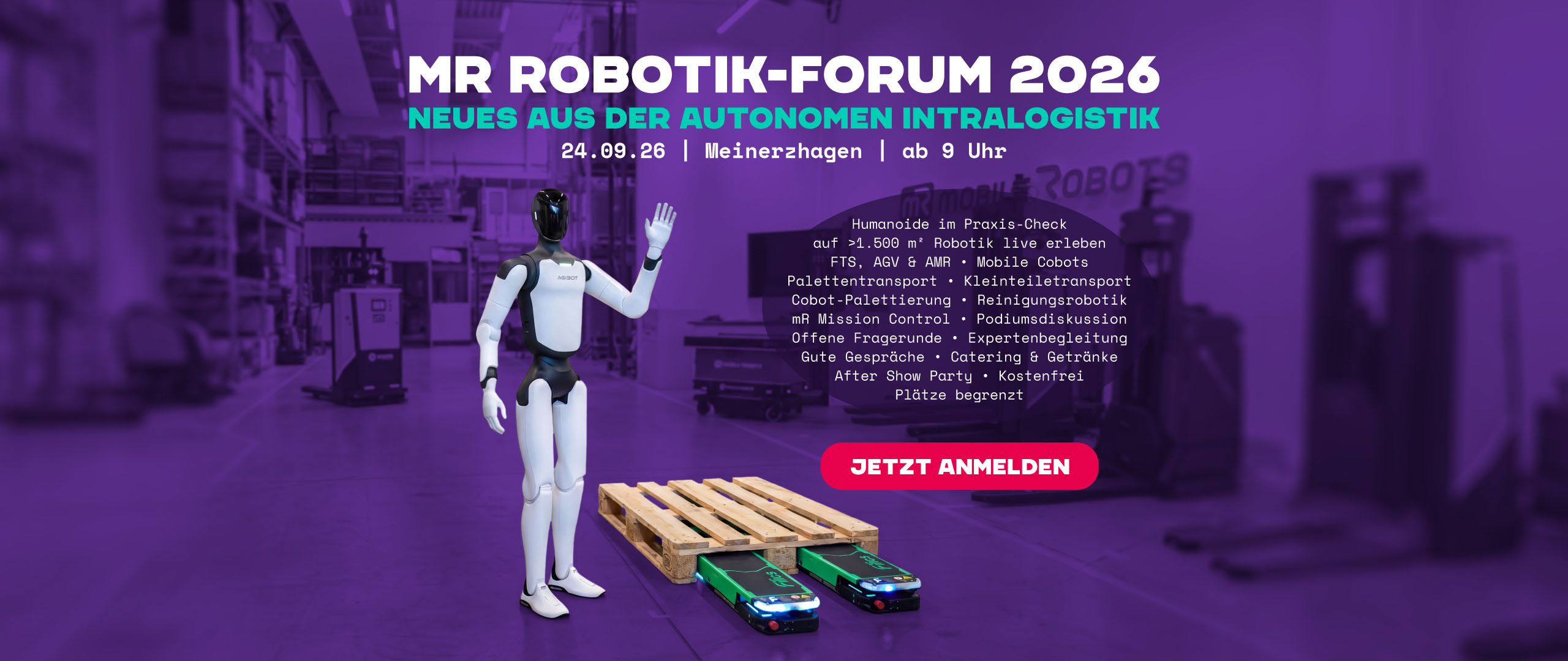 Am 24.09.2026 öffnen wir beim mR MOBILE ROBOTS Robotik-Forum unsere Hallen für autonome Intralogistik zum Anfassen.